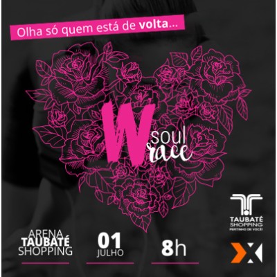 W Soul Race 2018 – Etapa Taubaté / SP - 5k 10k - Só Para Mulheres