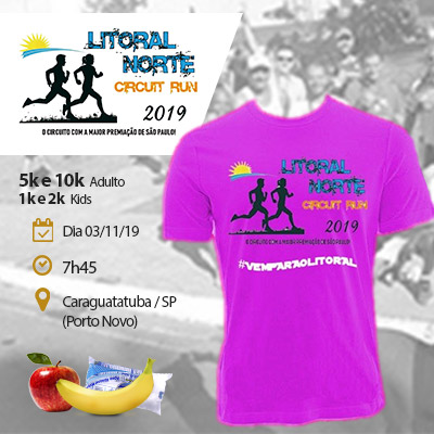 4ª Etapa - Litoral Norte Circuit Run 2019 - Caraguatatuba / SP - 1km e 2km kids | 5km e 10km adulto